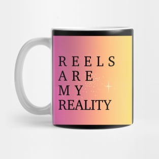 REELS ARE MY REALITY - HARMONY Mug